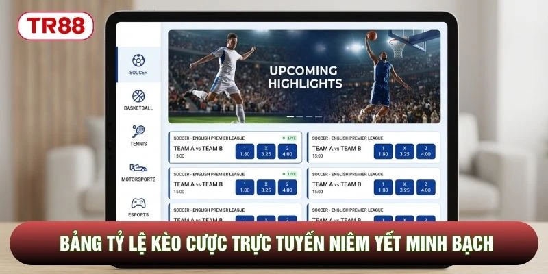 Bảng tỷ lệ kèo cược trực tuyến niêm yết minh bạch