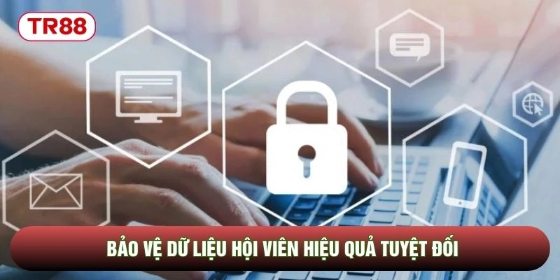 Bảo vệ dữ liệu hội viên hiệu quả tuyệt đối
