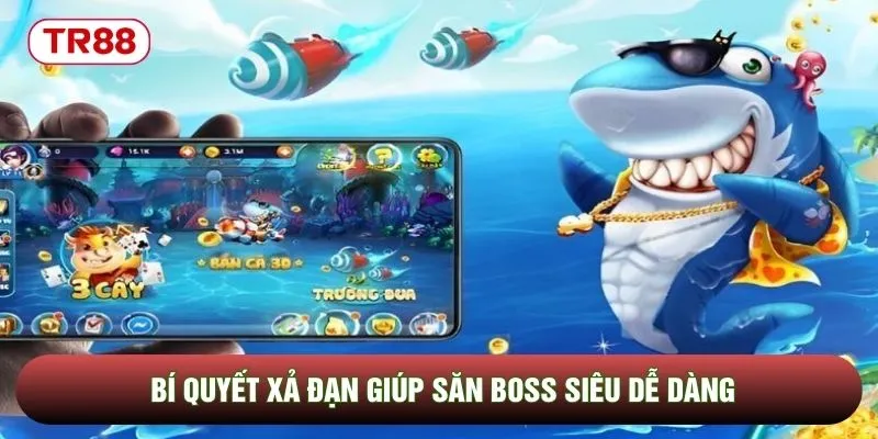 Bí quyết xả đạn giúp săn boss siêu dễ dàng