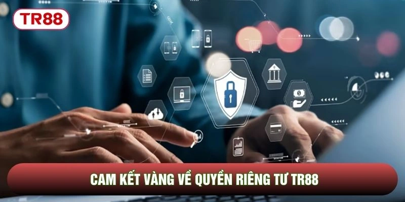 Cam kết vàng về quyền riêng tư TR88