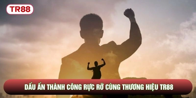 Dấu ấn thành công rực rỡ cùng thương hiệu TR88