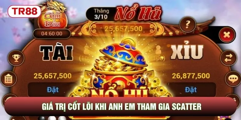 Giá trị cốt lõi khi anh em tham gia scatter