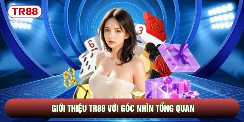 Giới thiệu TR88 với góc nhìn tổng quan