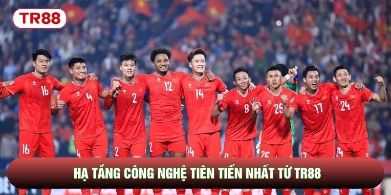 Hạ tầng công nghệ tiên tiến nhất từ TR88