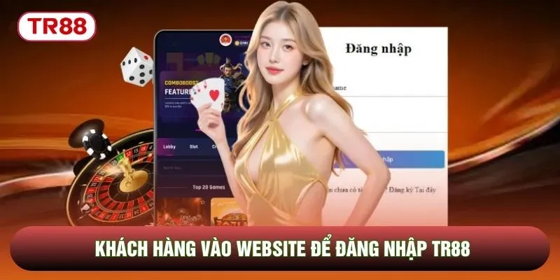 Khách hàng vào website để đăng nhập TR88