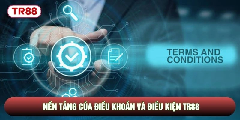 Nền tảng của điều khoản và điều kiện TR88