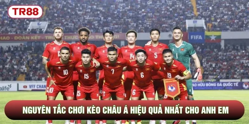 Nguyên tắc chơi kèo châu Á hiệu quả nhất cho anh em