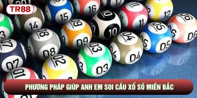Phương pháp giúp anh em soi cầu xổ số miền Bắc